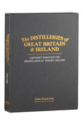 The Distilleries of Great Britain and Ireland - James Eadie