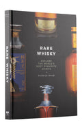 Rare Whisky. Explore the World`s Most Exquisite Spirits - Patrick Mahe