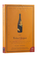 The Widow Clicquot. The Story of a Champagne Empire and the Woman who Ruled it - Tilar Mazzeo