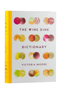 The Wine Dictionary, Good Food and Good Wine - Victoria Moore