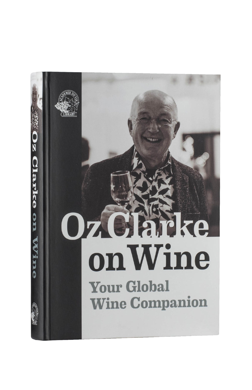 Oz Clarke on Wine. Your Global Wine Companion - Oz Clarke