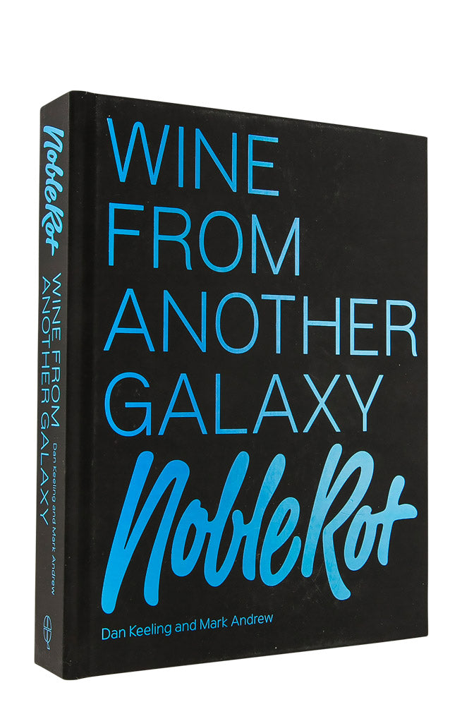 Noble Rot. Wine from Another Galaxy - Dan Keeling & Mark Andrew