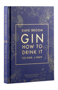 Gin How to Drink It - Dave Broom