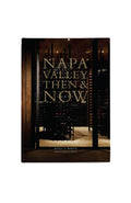 Napa Valley, Then & Now - Kelli A. White
