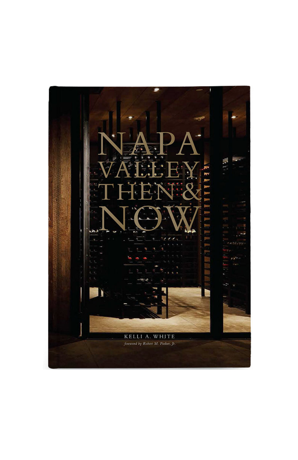 Napa Valley, Then & Now - Kelli A. White