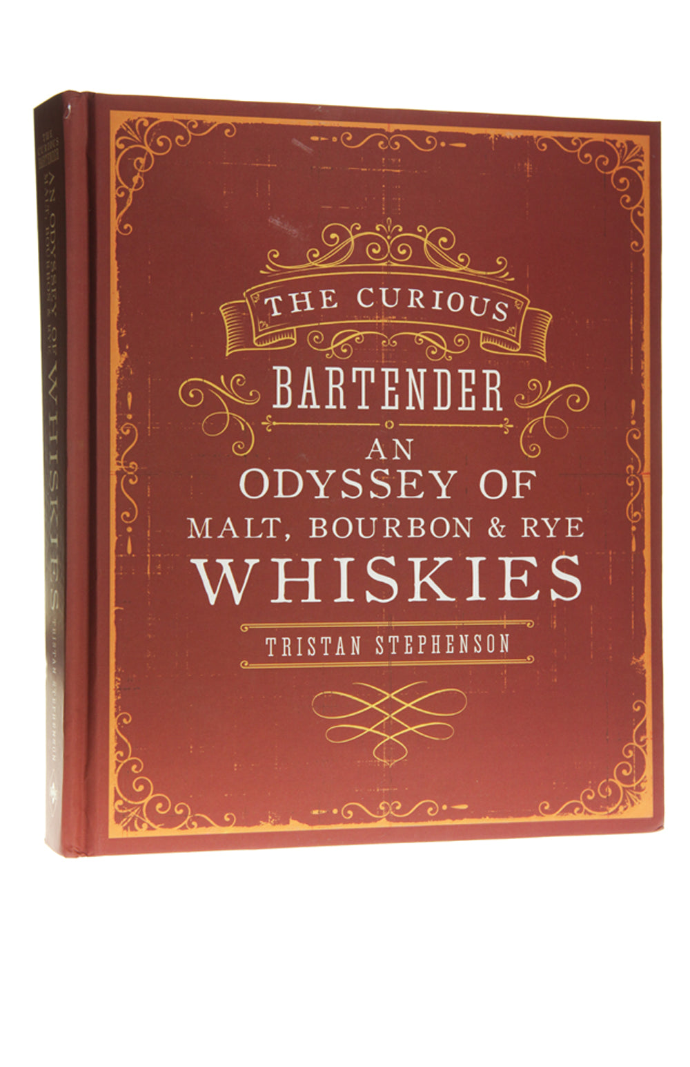 The Curious Bartender. An Odyssey of Malt, Bourbon & Rye Whiskies - Tristan Stephenson