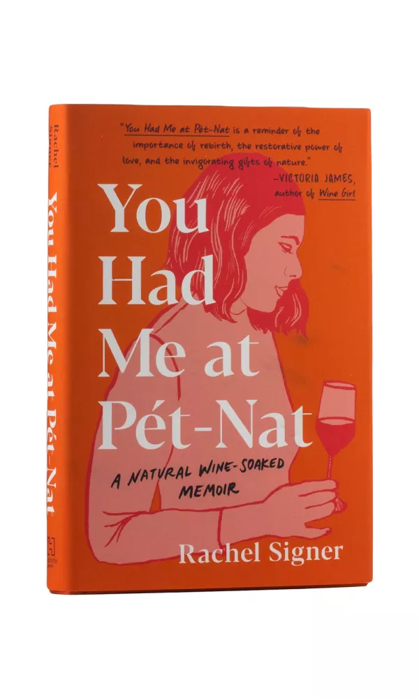 You Had Me at Pet Nat - Rachel Signer You Had Me at Pet Nat - Rachel Signer
