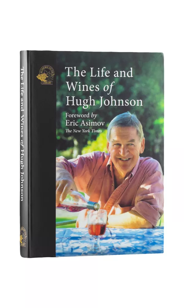 The Life and Wines of Hugh Johnson - Hugh Johnson The Life and Wines of Hugh Johnson - Hugh Johnson