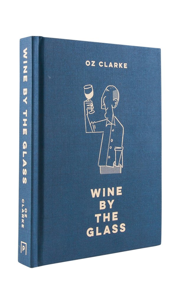 Oz Clarke Wine by the Glass - Oz Clarke