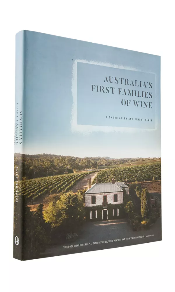 Australia`s First Families of Wine - Richard Allen and Kimbal Baker Australia`s First Families of Wine - Richard Allen and Kimbal Baker