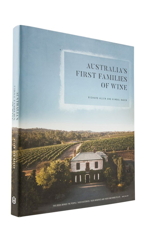 Australia`s First Families of Wine - Richard Allen and Kimbal Baker