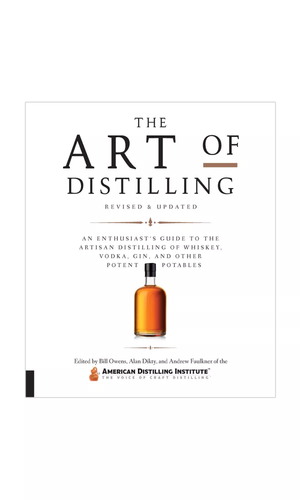 The Art of Distilling - Bill Owens, Alan Dikty and Andrew Faulkner The Art of Distilling - Bill Owens, Alan Dikty and Andrew Faulkner