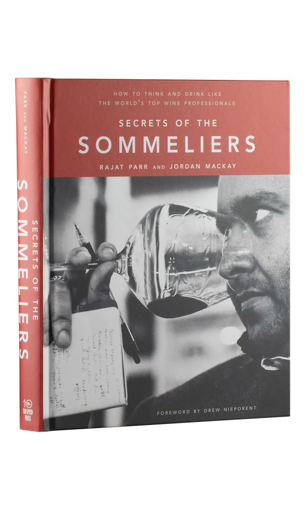 Secrets of the Sommeliers - Rajat Parr and Jordan Mackay