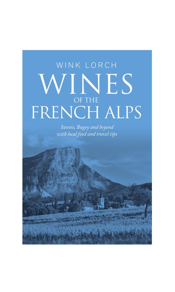 Wines of the French Alps - Wink Lorch