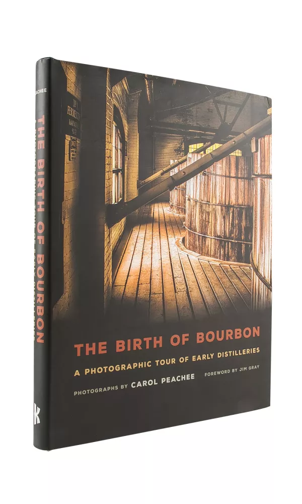 The Birth of Bourbon - Carol Peachee and Jim Gray The Birth of Bourbon - Carol Peachee and Jim Gray