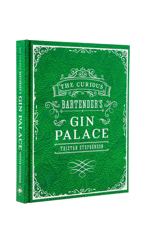 The Curious Bartender`s Gin Palace - Tristan Stephenson The Curious Bartender`s Gin Palace - Tristan Stephenson