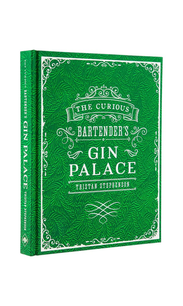The Curious Bartender`s Gin Palace - Tristan Stephenson