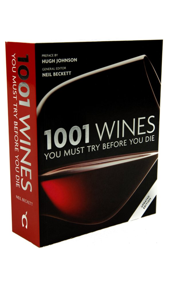 1001 Wines You Must Try Before You Die - Neil Beckett