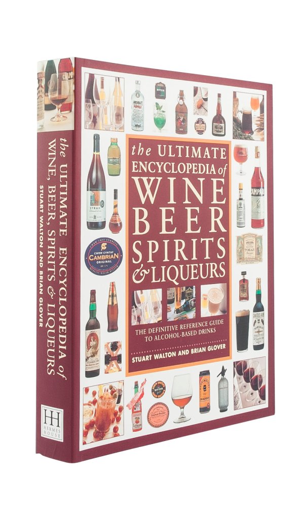 The Ultimate Encyclopedia of Wine Beer Spirits & Liqueurs - Stuart Walton and Brian Glover