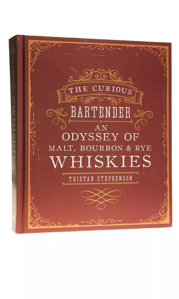 The Curious Bartender. An Odyssey of Malt, Bourbon & Rye Whiskies - Tristan Stephenson The Curious Bartender. An Odyssey of Malt, Bourbon & Rye Whiskies - Tristan Stephenson