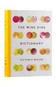 The Wine Dictionary, Good Food and Good Wine - Victoria Moore