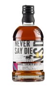 Never Say Die Cask Strength