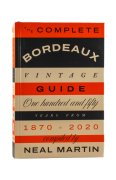 The Complete Bordeaux Vintage Guide - Neal Martin