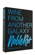 Noble Rot. Wine from Another Galaxy - Dan Keeling & Mark Andrew