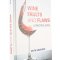 Wine Faults and Flaws. A Practical Guide - Keith Grainger