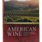 American Wine. The Ultimate Companion to the Wines and Wineries of the United States - Jancis Robins